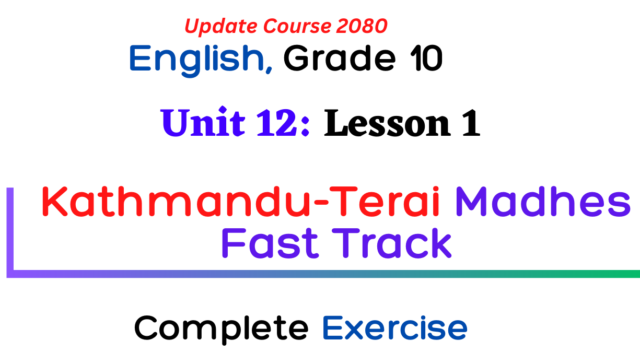 unit 12 lesson 1 kathmandu terai madhes fast track