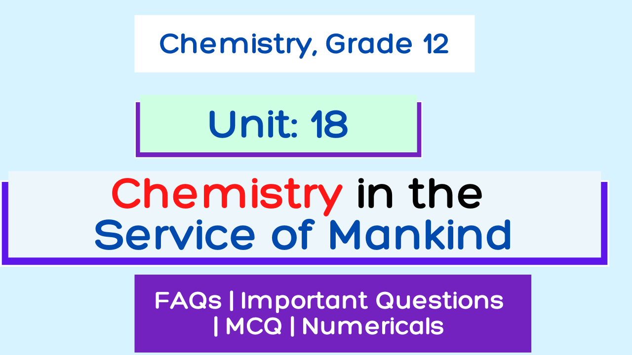 Chemistry in the Service of Mankind | NEB Class 12 Applied Chemistry