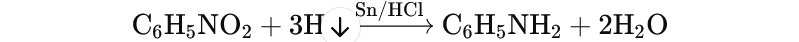 Nitrobenzene is reduced to aniline in the presence of a metal catalyst like Sn/HCl.