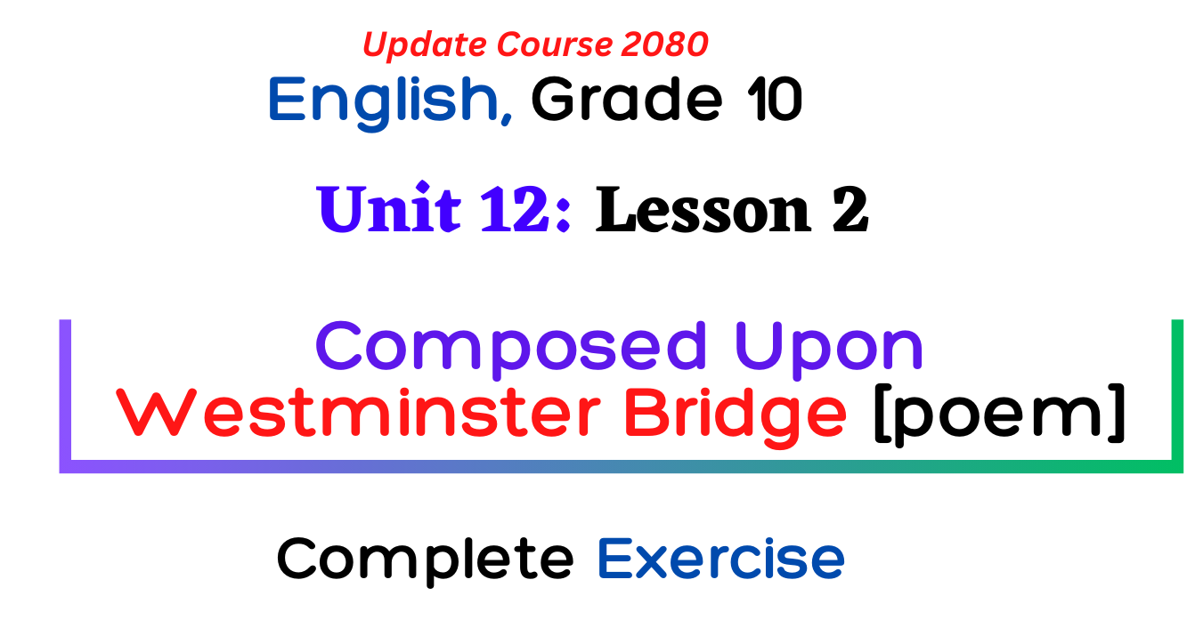 unit 12 lesson 2 composed upon westminster bridge