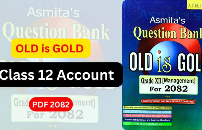 Class 12 Account - OLD is GOLD PDF 2081 (Asmita's Publication)