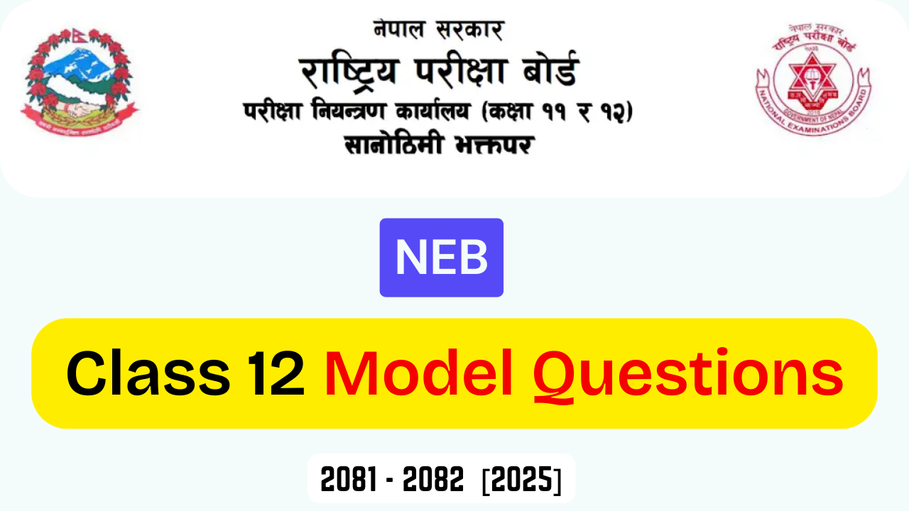 NEB Class 12 Model Question 2081-2082 (All Subjects)