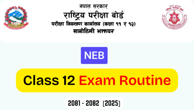 NEB Class 12 Exam Routine 2081/2082 [2025]
