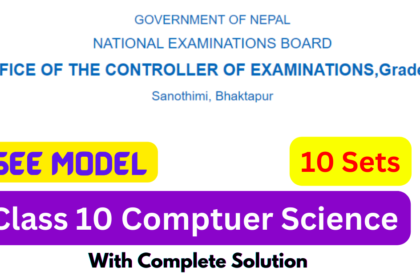 SEE - Class 10 Computer Science Model Questions Solution (10 Set)