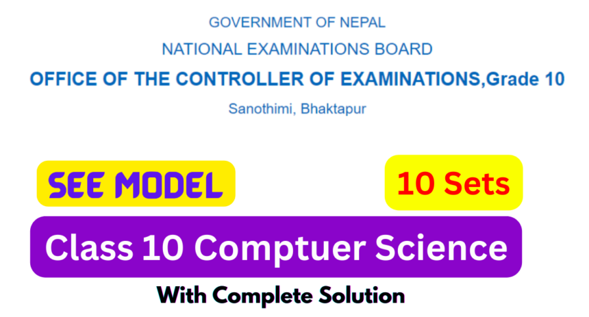 SEE - Class 10 Computer Science Model Questions Solution (10 Set)